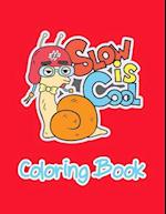 Slow Is Cool Coloring Book