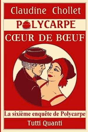 Polycarpe, Coeur de Boeuf