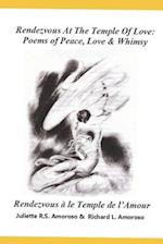 Rendezvous At The Temple Of Love:: Poems of Peace, Love & Whimsy 