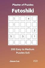 Master of Puzzles Futoshiki - 200 Easy to Medium Puzzles 5x5 Vol.19