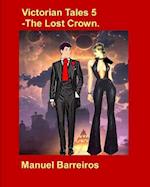 Victorian Tale 5 - The Lost Crown.