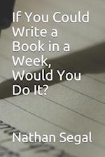If You Could Write a Book in a Week, Would You Do It?