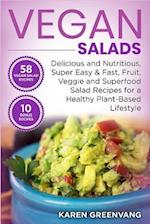 Vegan Salads: Delicious and Nutritious, Super Easy & Fast, Fruit, Veggie and Superfood Salad Recipes for a Healthy Plant-Based Lifestyle 