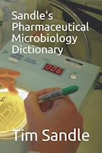 Sandle's Pharmaceutical Microbiology Dictionary