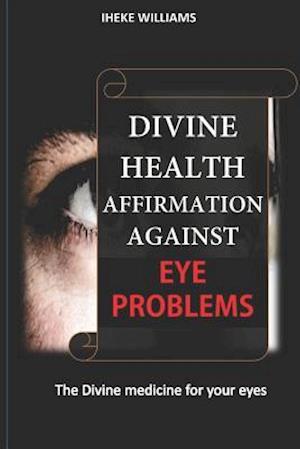 Divine Health Affirmations Against Eye Problems