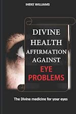 Divine Health Affirmations Against Eye Problems