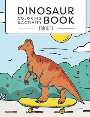 Dinosaur Coloring & Activity Book for Kids