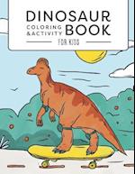 Dinosaur Coloring & Activity Book for Kids