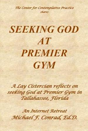 Seeking God at Premier Gym