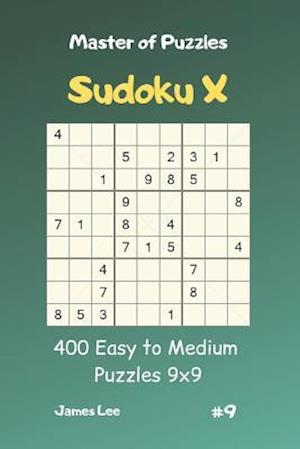 Master of Puzzles Sudoku X - 400 Easy to Medium Puzzles 9x9 Vol.9