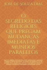 O segredo das religiões que pregam mudanças imediatas e mundos paralelos