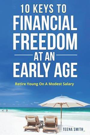 Ten Keys to Financial Freedom at an Early Age