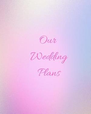 Our Wedding Plans