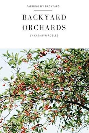 Backyard Orchards: How To Grow Fruit In The City