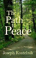 The Path to Peace: Your Spiritual Road-map to Relief, Release and Rest Here and Hereafter 