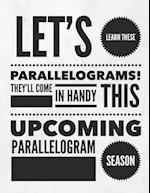 Let's Learn These Parallelograms! They'll Come in Handy This Upcoming Parallelogram Season