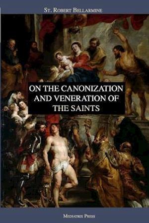 On the Canonization and Veneration of the Saints