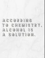 According to Chemistry, Alcohol Is a Solution