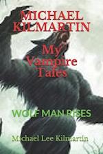 MICHAEL KILMARTIN My Vampire Tales