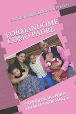 Formandome Como Padre