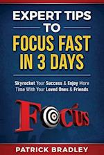 Expert Tips to Focus Fast in 3 Days