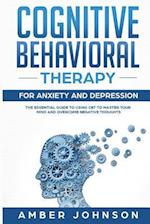 Cognitive Behavioral Therapy for Anxiety and Depression