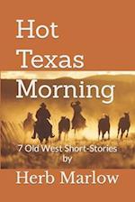 Hot Texas Morning: 7 Old West Short-Stories 