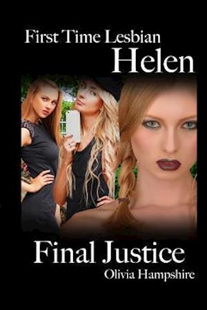 First Time Lesbian, Helen, Final Justice