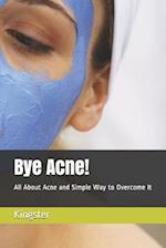 Bye Acne!