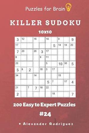 Puzzles for Brain - Killer Sudoku 200 Easy to Expert Puzzles 10x10 Vol.24