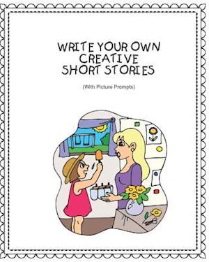 Write Your Own Creative Short Stories