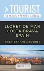 GREATER THAN A TOURIST- LLORET DE MAR COSTA BRAVA SPAIN: 50 Travel Tips from a Local 