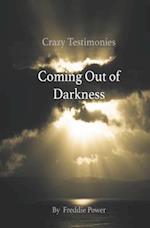 Crazy Testimonies: Coming Out of Darkness 