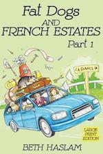 Fat Dogs and French Estates, Part 1