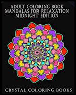 Adult Coloring Book Mandalas for Relaxation Midnight Edition