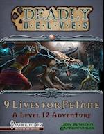 Deadly Delves: 9 Lives for Petane (A 12th Level Adventure): Pathfinder Roleplaying Game 