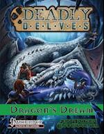 Deadly Delves: Dragon's Dream (Pathfinder RPG): A 16th-Level Adventure 