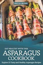 Eat Healthy with This Asparagus Cookbook