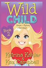 WILD CHILD - Book 2 - Harper + Sydney = TROUBLE