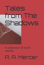 Tales from The Shadows: A collection of short stories 