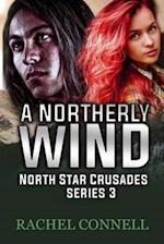 A Northerly Wind: North Star Crusades series book 3 