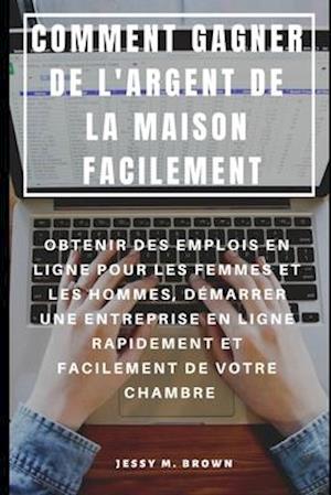 Comment Gagner de l'Argent de la Maison Facilement