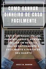 Como Ganhar Dinheiro de Casa Facilmente