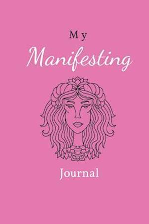 My Manifesting Journal