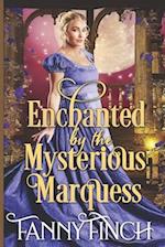 Enchanted by the Mysterious Marquess: A Clean & Sweet Regency Historical Romance 