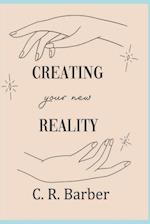 Creating Your New Reality