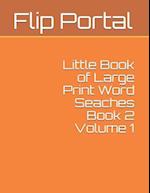 Little Book of Large Print Word Seaches Book 2 Volume 1