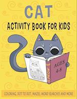 CAT ACTIVITY BOOK FOR KIDS Ages 4-8 Coloring, Dot to Dot, Ma