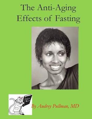 The Anti-Aging Effects of Fasting