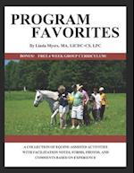 PROGRAM FAVORITES: A COLLECTION OF EQUINE-ASSISTED ACTIVITIES WITH FACILITATOR NOTES, FORMS, PHOTOS & COMMENTS BASED ON EXPERIENCE 